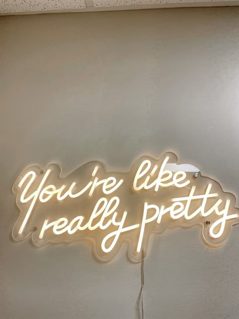 Neon Signs Boutique, You’re Like Really Pretty Sign, You're Like Really Pretty Neon Sign, Inspirational Quotes For Beauty Salon, Your Like Really Pretty Neon Sign, Your Like Really Pretty Sign, Youre Like Really Pretty Sign, Light Up Signs Bedroom, Esthetician Room Neon Sign