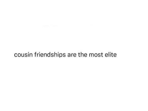 All You Need Is Your Cousin Tweet, Cousin Friendships Are A Big Flex Tweet, Sometimes All You Need Is Your Cousin Tweet, Cousins Post Caption, Cousin Captions Instagram Funny, Cousins Captions Instagram, Cousin Tweets, Cousins Captions, Quotes About Cousins