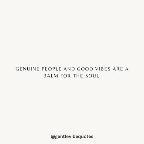 Genuine people and good vibes are a balm for the soul. 💛 Genuine People Quotes, Happiness Affirmations, Affirmations Mindset, Genuine People, Good Vibes Quotes, Uplifting Thoughts, Vibe Quote, Kindness Quotes, Aesthetic Vibes