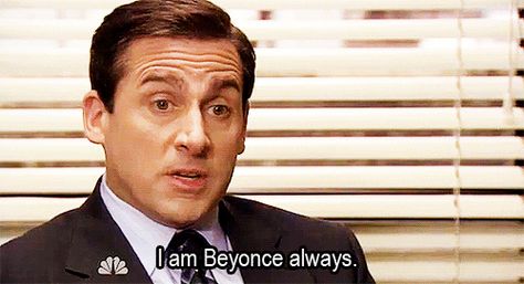 I am beyonce always. The Office.  Lol same I Am Beyonce Always, Tv Series Memes, Pretty Hurts, Myers Briggs Personalities, Important Life Lessons, Myers Briggs Type, Michael Scott, Pep Talks, New Years Resolution