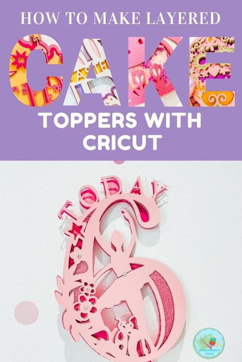 Making Cake Toppers With Cricut, Cricuit Ideas Cake Toppers, Cake Topper Tutorial Cricut, Diy Layer Cake, Layered Cake Topper Cricut, Cake Toppers With Cricut, Cricut Cardstock Cake Topper, Cricut Cake Topper, Layered Cake Topper