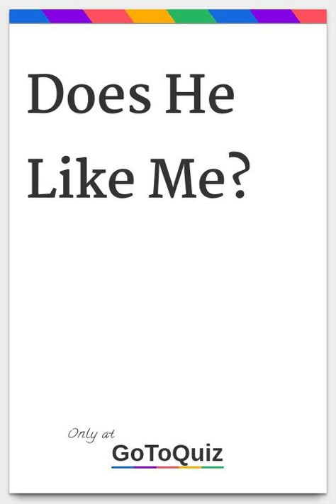 "Does He Like Me?" My result: He likes you How To Know He Likes Me, I Think He Likes Me Quotes, He Likes You Quotes, Tag Someone Who Looks Like This, He Dosent Like You, I Really Like You Quotes For Him Crushes, Whoever Sent You This Wants You To Know, How To Know If You Actually Like Someone, Signs He Doesnt Like You