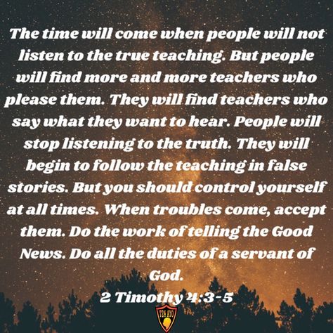 2 Timothy 4:3-5 ERV 2 Timothy 4:5, 2 Timothy 4: 3-4, Sunday Scriptures, 2 Timothy 4, Honor God, Spirituality Quotes, Inspire Bible, Faith Is The Substance, Bible Truths