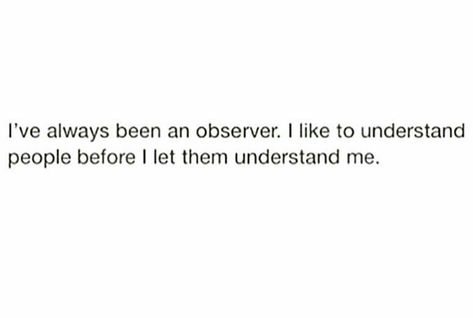 I've always been an observer She Was An Observer, Positive Self Affirmations, Love Affirmations, Real Talk, Pretty Quotes, Always Be, Affirmations, Let It Be, Tattoos