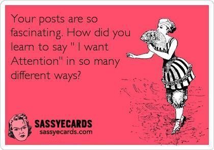 Attention Seekers, Funny Ecards, Vet Med, Good Comebacks, Facebook Humor, Clipuri Video, E Cards, E Card, Ecards Funny