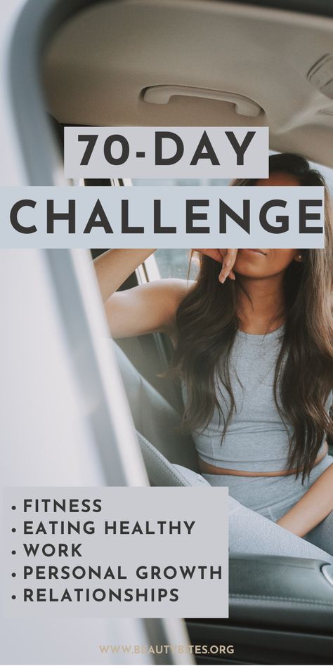 The 70-Day Challenge - Beauty Bites Day 1 Healthy Lifestyle, Healthy Life Challenge, Lifestyle Ideas Inspiration, 2024 Fitness Challenge, 90 Day Self Improvement Challenge, 70 Day Challenge, Areas To Improve In Life, Fitness Challenges Ideas, 60 Soft Challenge