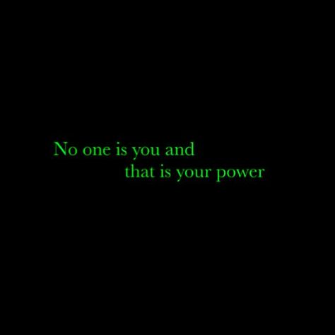 No one is me and that is my power. Famous Inspirational Quotes, Self Esteem Quotes, Random Photos, Gym Humor, E Card, Start Writing, Note To Self, The Words, Great Quotes