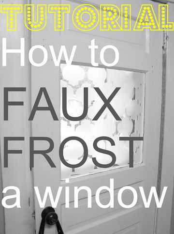 Tutorial: How To Faux Frost A Window Frosted Window Diy, Diy Frosted Glass Window, Frosted Glass Window, Window Crafts, Frosted Glass Door, Bathroom Window, Frosted Windows, Front Doors With Windows, Window Ideas