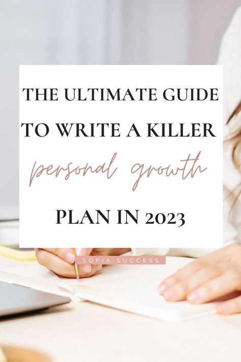 the ultimate guide to write a killer personal growth plan How To Write Your Life Vision, Planning Future Life, Planning For 2023, How To Make A Plan For Your Life, Getting Your Life Together Checklist 2023, Get My Life Together 2023, How To Plan Your Year, Planning Your Life, Getting My Life Together List Template