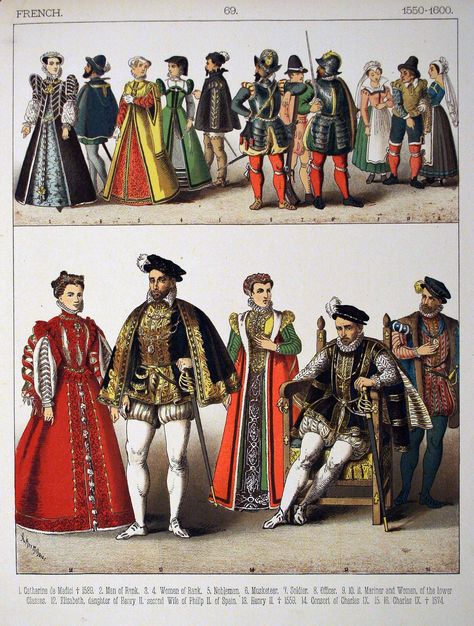 photos of the 1600s | Description 1550-1600, French. - 069 - Costumes of All Nations (1882 ... 1600s Fashion, 16 Century Fashion, 1500s Fashion, French Costume, 16th Century Clothing, 16th Century Fashion, Tudor Fashion, Medieval Garb, Famous Outfits