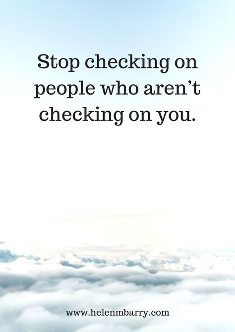 Stop checking on people who aren’t checking on you. Check Up On Me Quotes, Stop Checking On People Quote, Spoken Words, Better Person, Boss Quotes, Deep Words, Dublin Ireland, Life Facts, Reiki Healing