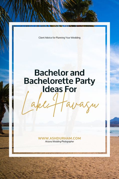 Bachelor and Bachelorette Party Ideas For Lake Havasu Havasu Bachelorette Party, Lake Havasu Bachelorette Party, Bachelor And Bachelorette Party Ideas, Mens Bachelor Party, Bachelorette Party Lake, Bachelor And Bachelorette Party, Lake Havasu Arizona, Surprise Arizona, Bachelorette Party Destinations