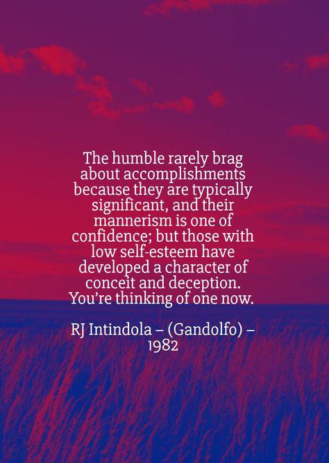 Humble Bragging Quotes, Bragging Quotes Be Humble, Humble Bragging, Bragging Quotes, Humble Brag, Be Humble, Kindness Quotes, Low Self Esteem, A Character