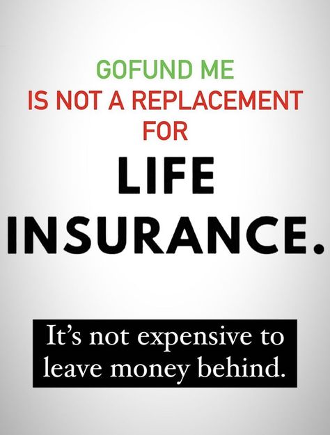 GoFundMe is NOT life insurance Final Expense Life Insurance, Life Insurance Awareness Month, Life Insurance Sales, Life Insurance Marketing Ideas, Gone Book, Health Insurance Agent, Insurance Humor, Life Insurance Marketing, Life Insurance Facts