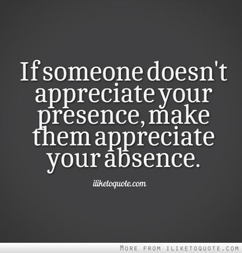 Appreciate Quotes Work, Underappreciated Quotes, Appreciate You Quotes, Unappreciated Quotes, Quotes Work, Value Quotes, Appreciation Quotes, Positive Inspiration, Lovely Quote