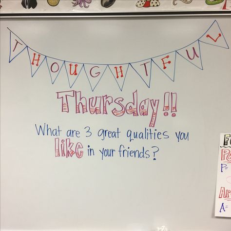 Thoughtful Thursday. What are three great qualities you like in your friends? Thursday Bell Ringer, Three Things Thursday, Thoughtful Thursday Activities, Thursday Journal Prompts, Thursday Whiteboard Prompt, Morning Prompts, Morning Questions, Whiteboard Writing, Whiteboard Prompts