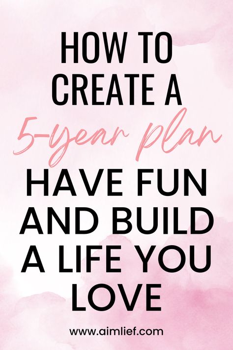 How To Plan Better, Plan For Better Life, How To Write A 5 Year Plan, How To Plan Your Life Goal Settings, 5 Year Life Plan Template, How To Plan For The Future, 5 Year Plan Template For Couples, How To Make A Five Year Plan, 3 Year Life Plan