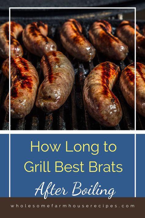 How Long to Grill Best Brats After Boiling How To Grill Brats On Gas Grill, Grilling Brats On Gas Grill, Boiling Brats, Grilled Bratwurst, Grilled Brats, Brats Recipes, Bratwurst Recipes, German Sausage, Grilling Kabobs