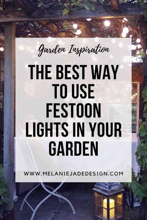 The Best Way to Use Festoon Lights in Your Garden - Melanie Jade Design Garden Fairy Lights Ideas, Garden Canopy Ideas, Festoon Lighting Garden, Fairy Lights Decoration, Garden Fairy Lights, Hanging Ladder, Fairy Lights Garden, Garden Spotlights, Festoon Lights