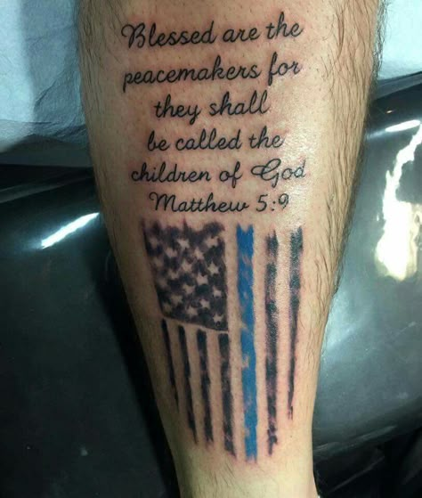 Blessed are the peacemakers for they shall be calles the children of God… Tattoo Wisdom, Cop Tattoos, Police Tattoo, Navy Tattoos, Military Tattoo, Tattoo Quotes For Men, Tattoo Band, Sailor Tattoos, Patriotic Tattoos