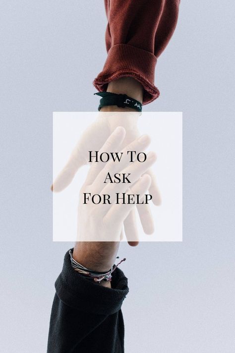 How To Ask For Help How To Ask For Your Needs To Be Met, How To Ask For Help Quotes, How To Ask If Someone Is Ok, Asking Others For Help, How To Ask For Help, Health Post, Asking For Help, Online Therapy, Inside Job