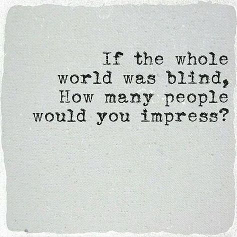 Instagram post by Thinking Minds • Oct 8, 2019 at 9:51am UTC If The World Was Blind How Many People, Material Quotes Materialistic, Materialistic People Quotes, Material Things Quotes, Materialistic People, Ray Aesthetic, Tattoos 2022, Thinking Minds, Positive Quotes For Life Motivation