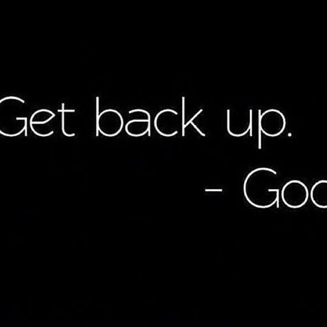 Life Kicks You Down Quotes, We Fall Down But We Get Up, Proverbs 24:16 Tattoo, When You Fall Get Back Up Quotes, Proverbs 24:16, Get Back Up Quotes, God Has Your Back, Come Back Quotes, Intention Quotes