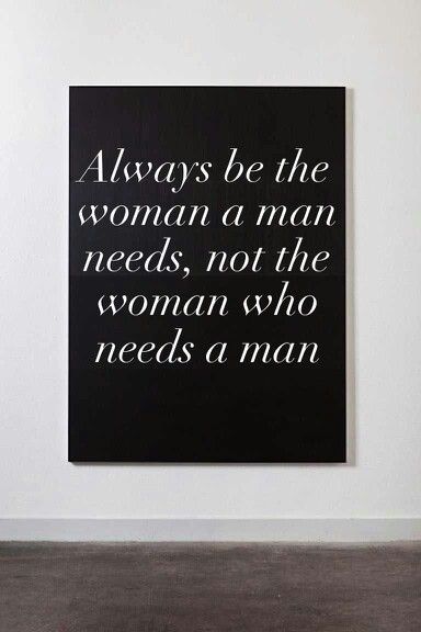 .Always be the woman a man needs, not the woman who needs a man Quotes Pinterest, E Card, Quotable Quotes, The Words, Great Quotes, Beautiful Words, Always Be, Inspirational Words, Favorite Quotes