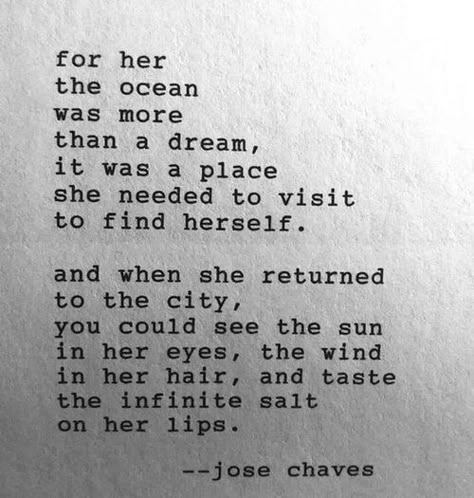 Jose Chavez Ocean Quotes, Beach Quotes, Trendy Quotes, Dream It, Intp, E Card, Pretty Words, Typewriter, Travel Quotes