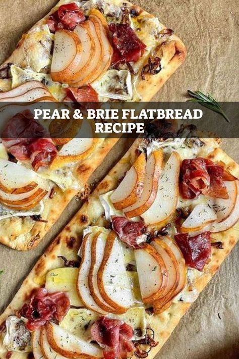 Pear And Brie Pizza, Apple And Brie Flatbread, Pear Brie Flatbread, Pear And Prosciutto Flatbread, Pear And Brie Flatbread, Brie Flatbread Recipes, Winter Starters Recipes, Apple Brie Flatbread, Pear Entree Recipes