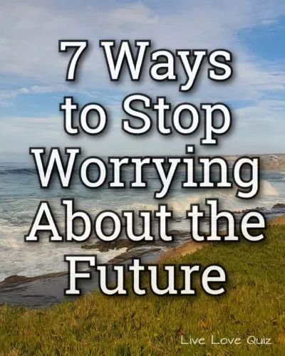 7 Ways to Stop Worrying About the Future – Live Love Quiz How To Stop Worrying About The Future, Worry About Future, Stop Worrying About The Future, Famous Bible Verses, Worrying About The Future, Worry Quotes, Love Quiz, Dont Be Mean, Life Is A Gift