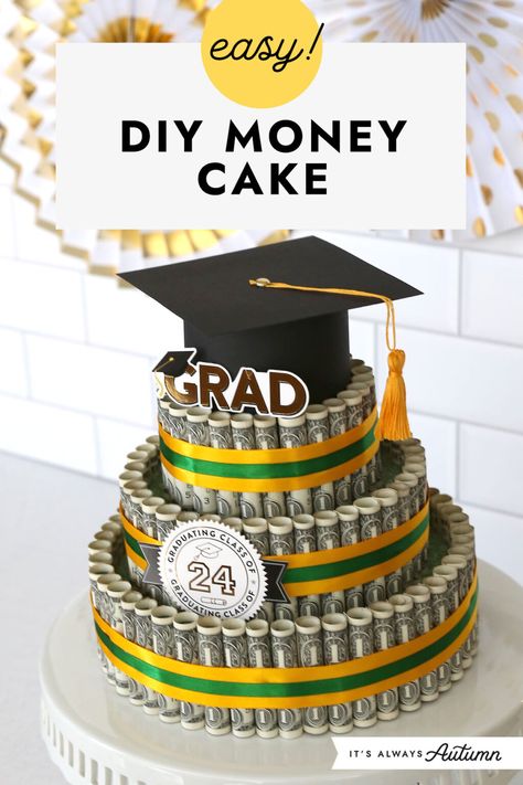 Easy! DIY money cake. Money Graduation Cake, Money Cakes For Graduation, How To Make A Money Cake Step By Step, Money Cakes Birthday, How To Make A Money Cake, Money Cake Diy, Graduation Hacks, Money Cake Ideas Dollar Bills, Money Graduation Gift Ideas