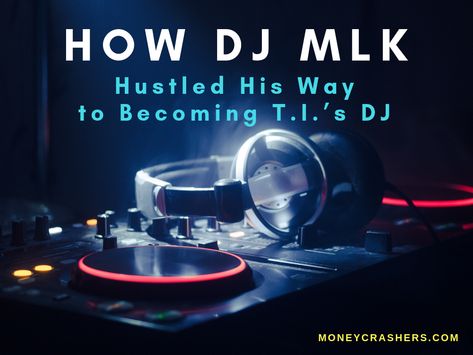 DJ MLK’s opulence came from sacrifice and an unstoppable drive. He shares with Money Crashers how he got to where is now, including why he decided to walk away, at 20 years old, from making more money every weekend than most adults around him at the time. If you dream of becoming a DJ with more money than you care to confess, here are the big takeaways you can learn from DJ MLK’s success story. Invest Money, Investment Company, Where To Invest, Investment Companies, Job Career, Side Business, Money Talks, Time Management Tips, Success Story