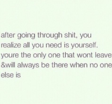 All I got is myself. Got Myself Quotes, I Got Me Quotes, Done Trying Quotes, Myself Quotes, Try Quotes, Done Trying, Most Powerful Quotes, Understanding Quotes, Savage Quotes