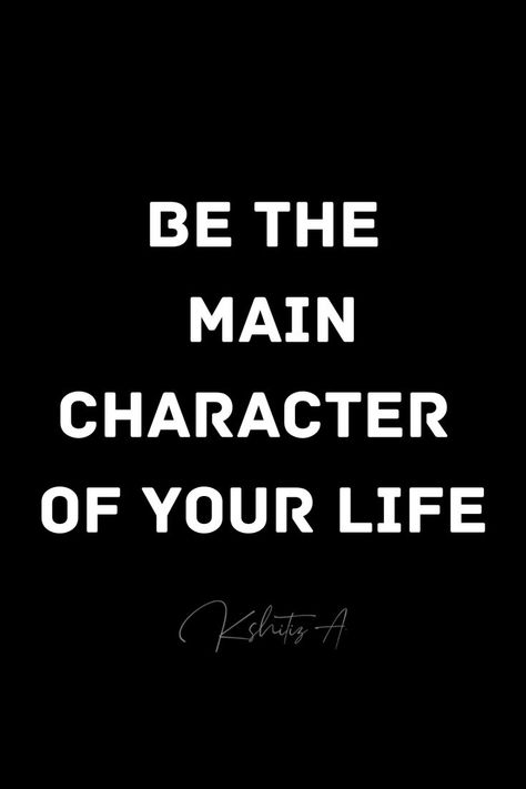 Be The Main Character Of Your Life, How To Be The Main Character In Life, Main Character Quotes, Manifest 2024, 2024 Era, Be The Main Character, Widget Quotes, Character Girl, Idea Box