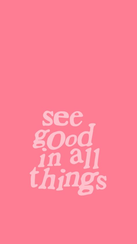 See Good In All Things Wallpaper, Good Vibes Widget, Preppy Affirmations, Preppy Quote Wallpaper, Happy Words Wallpaper, Preppy Words, Pink Quote Wallpaper, Quotes Preppy, Wallpaper Quotes Iphone