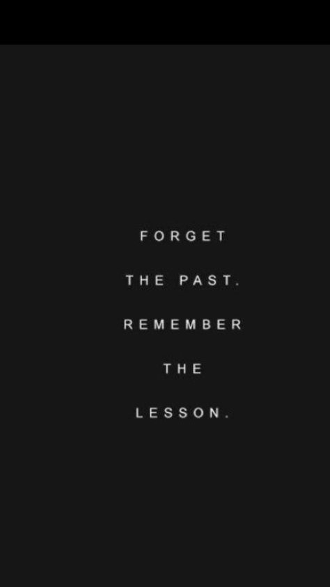 Forget the best past, remember the lesson Forget The Past But Remember The Lesson, Introvert Diaries, Forget The Past Quotes, Quotes About Real Friends, Past Quotes, Forgetting The Past, Never Forget You, Independent Women Quotes, Real Friends