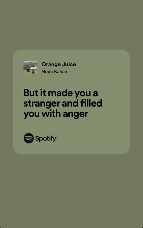 Orange Juice Lyrics Noah Kahan, Noah Kahan Song Lyrics, Orange Juice Noah Kahan, Noah Kahan Orange Juice, Juice Lyrics, Lyrical Poetry, Spotify Quotes, Country Lyrics Quotes, Story Lyrics