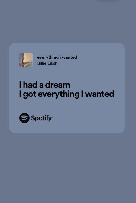 Everything I Wanted Spotify, Lyric Billie Eilish, Billie Eilish Captions, Billie Eilish Quotes Aesthetic, Billie Eilish Lyrics Aesthetic, Everything I Wanted Lyrics, Perfect Spotify, Everything I Wanted Billie Eilish, Spotify Right Now