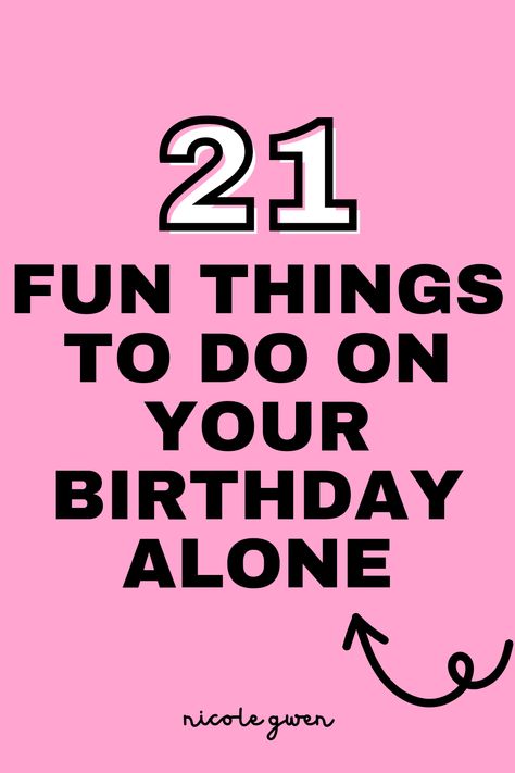 things to do on your birthday alone Things To Post On Your Birthday, Small Things To Do For Your Birthday, Birthday Needs List, Best Things To Do On Your Birthday, 21st Birthday Things To Do, What To Do For My 20th Birthday, Things To Do By Yourself On Your Birthday, How To Make My Birthday Special, Things To Do For 23rd Birthday