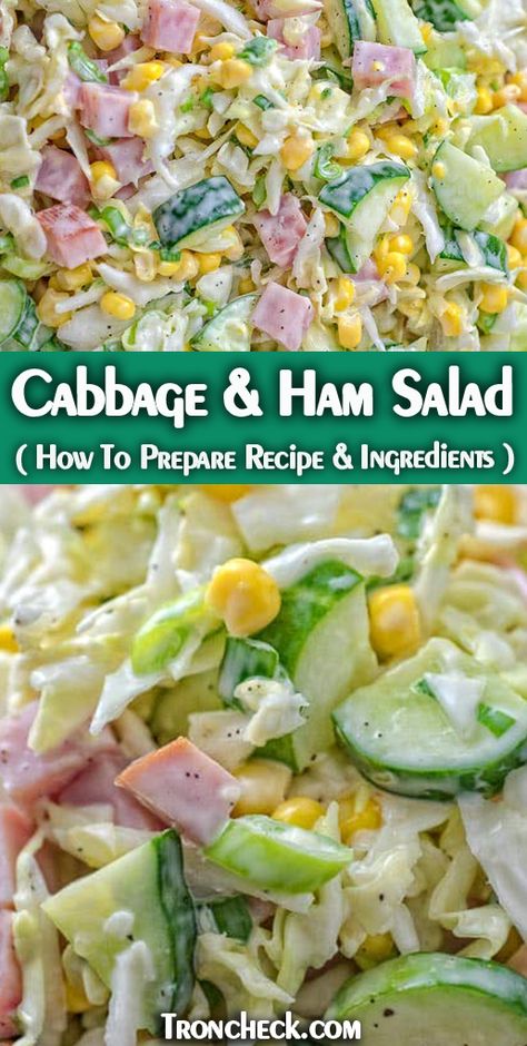 Cabbage And Ham Salad Recipes, Cabbage Ham Salad, Cabbage And Ham Salad, Cabbage Corn Salad, Cabbage And Ham, Homemade Cabbage, Ham Salad Recipe, Ham And Cabbage, Ham Salad Recipes