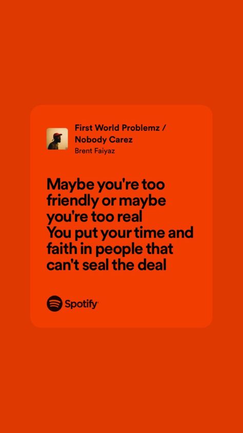 “Maybe you're too friendly or maybe you're too real
You put your time and faith in people that can't seal the deal” Brent Faiyaz Song Lyrics, Brent Faiyaz Lyrics, Senior Pictures Quotes, Brent Faiyaz, Rapper Quotes, Too Real, Rap Lyrics Quotes, Meaningful Lyrics, Song Suggestions