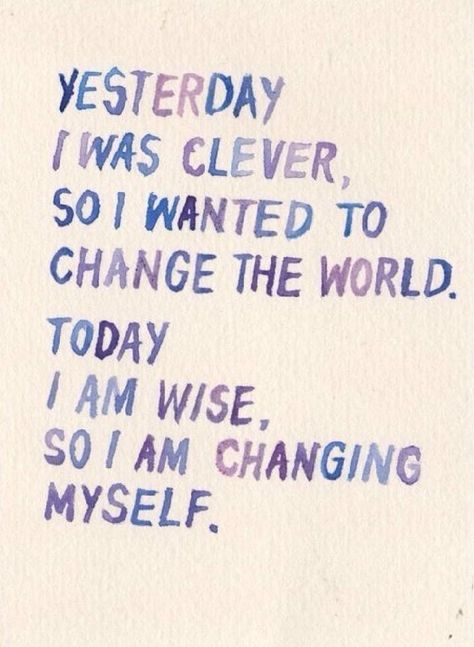 today I am wise so I'm changing myself Socrates, Wonderful Words, Quotable Quotes, True Words, Change The World, The Words, Great Quotes, Beautiful Words, Michael Jackson