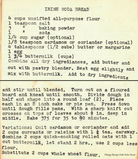 A vintage typed recipe for Irish Soda Bread Timeless Recipes, Irish Foods, Irish Bread, Traditional Irish Soda Bread, Written Recipes, Irish Blessings, Irish Soda Bread Recipe, Recipes Bread, Irish Soda