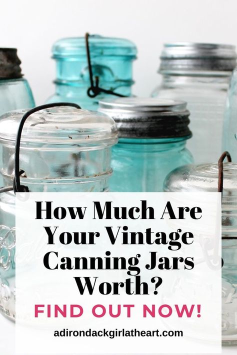 CANNING JARS: Learn what your vintage and antique canning jars are worth with my handy price guide. adirondackgirlatheart.com #vintage #antique #canningjars #priceguide Blue Canning Jars, Antique Mason Jar Ideas, Ball Canning Jars Vintage, Antique Jars Decor Ideas, Antique Canning Jars, Canning Jars Ideas Diy Crafts, Vintage Canning Jars, Ball Jars Vintage, Vintage Jars Decoration