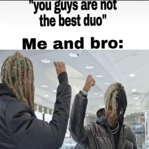 Me And My Boy Best Friend, Sometimes All You Need Is Your Boy Bsf, Me And Twin, Twin Vibes, Bro Quotes, Youngboy Memes Funny, Friends Gang Memes, Kodak Black Memes, 90s Rap Memes