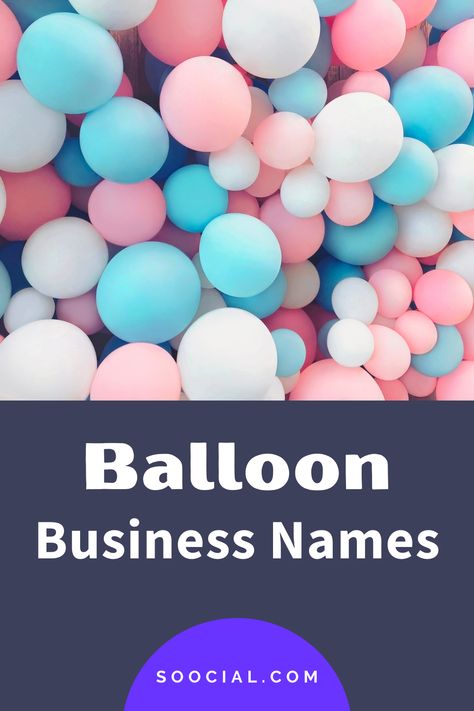 Ballon Business Names, Balloon Company Name Ideas, Party Decor Business Name Ideas, Event Planner Names Ideas, Balloon Business Names, Gift Shop Names, Cute Business Names, New Business Names, Store Names Ideas