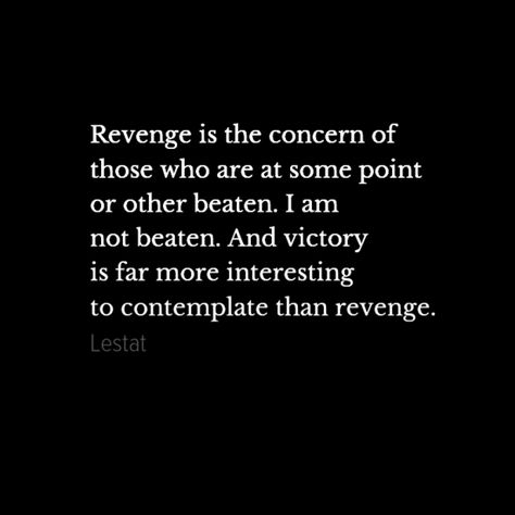 Lestat quote Lestat Quotes, Anne Rice Quotes, Ann Rice, Vampire Lestat, Lestat And Louis, Savage Garden, Vampire Chronicles, The Vampire Chronicles, Anne Rice