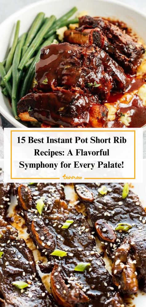 Experience a flavorful symphony with the 15 Best Instant Pot Short Rib Recipes! From savory stews to tender braises, elevate your dinner game with each succulent bite. 🍖🥘🎶 


#DishPulse #InstantPotShortRibs #FlavorfulFeast #RecipeInspiration #ComfortFood #FoodieFaves #OnePotWonder Bone In Short Ribs Instant Pot, Short Ribs Instant Pot Recipe, Boneless Short Ribs Instant Pot, Beef Short Rib Recipes Instant Pot, Korean Short Ribs Instant Pot, Instapot Short Ribs, Short Ribs Recipe Instant Pot, Beef Short Ribs Instant Pot, Short Ribs Instant Pot