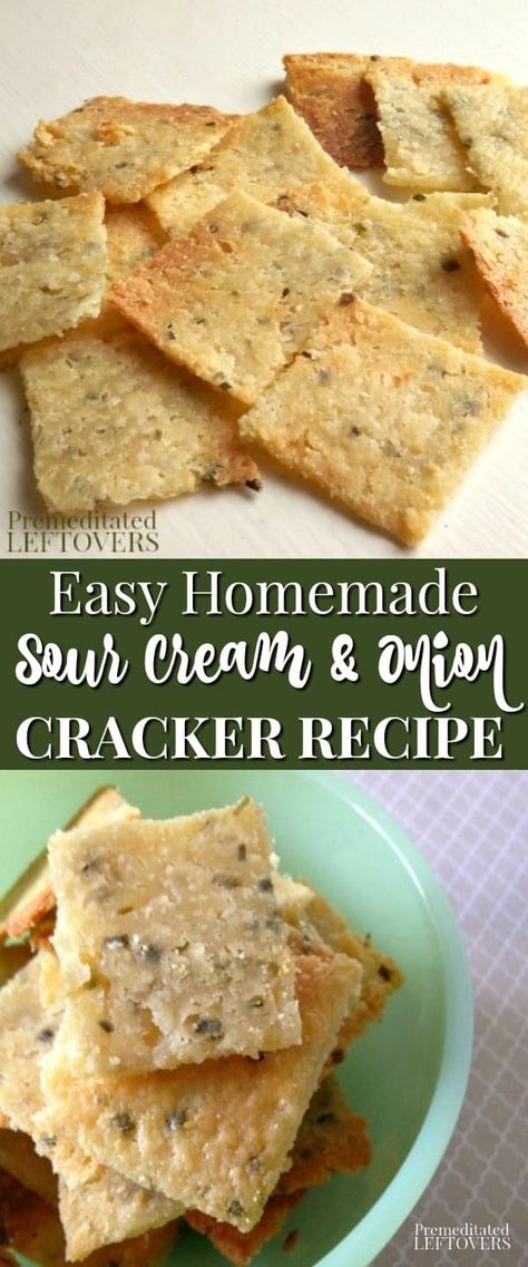 Slice And Bake Crackers, Ritz Sour Cream And Onion Chips, Homemade Chip Recipes, Sour Cream And Onion Recipes, Cream Crackers Recipe, Easy Homemade Cracker Recipe, Homemade Townhouse Crackers, Homemade Chicken In A Biscuit Crackers, Sour Cream Appetizers